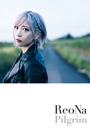 Pilgrim」ReoNa [エッセイ] - KADOKAWA