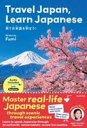 Travel Japan, Learn Japanese 旅で日本語を学ぼう！」Fumi [語学書